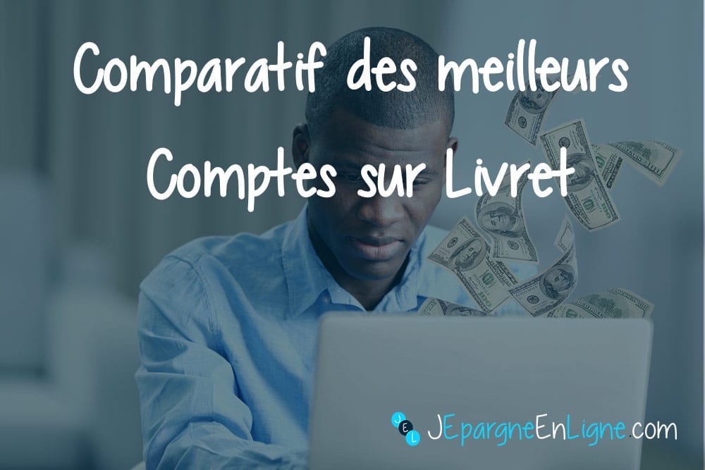 Compte sur livret  comparatif des meilleurs livrets d'épargne pour 2019