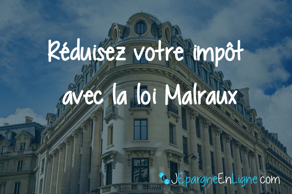 Loi Malraux 2018 : défiscalisez votre impôt en investissant dans un bien immobilier à rénover