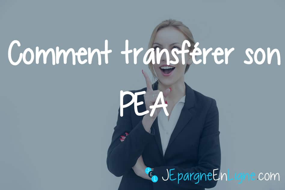 Comment transférer son PEA ?