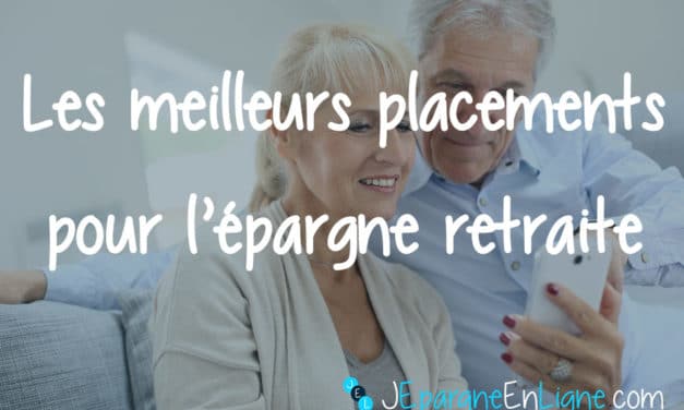 Les meilleurs placements pour la retraite