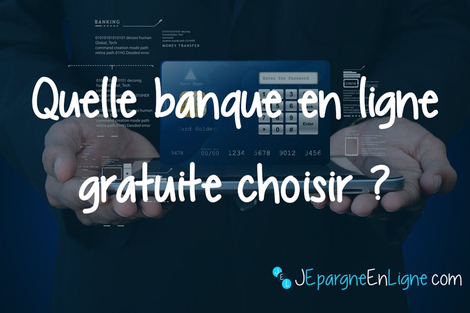 Banque en ligne gratuite : choisir la meilleure banque