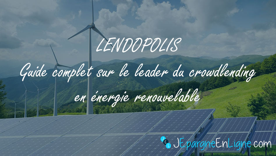 Lendopolis : avis sur le crowdfunding dans les énergies renouvelables
