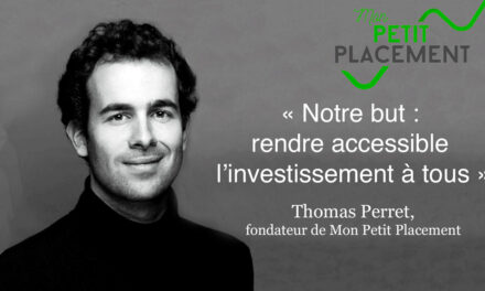 Interview de Thomas Perret, fondateur de Mon Petit Placement, la start-up qui facilite l’investissement pour tous