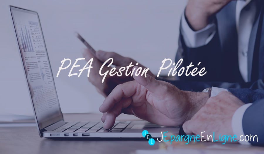 PEA en gestion pilotée : comparatif 2023