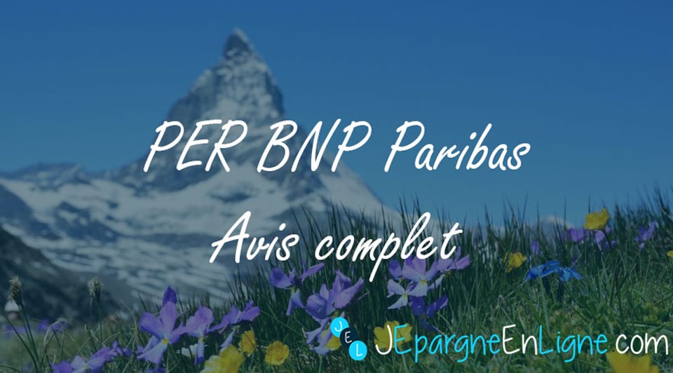 Avis BNP Paribas PER Multiplacements : tout savoir sur ce Plan Epargne Retraite