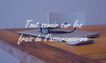 Frais de l’assurance-vie : tout comprendre et savoir comment les réduire